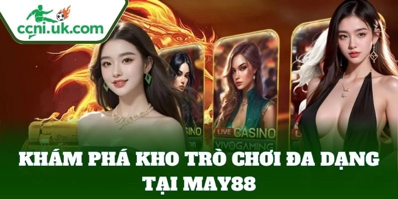 Khám phá kho trò chơi đa dạng tại May88