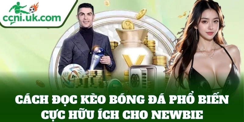 Cách Đọc Kèo Bóng Đá phổ biến cực hữu ích cho newbie