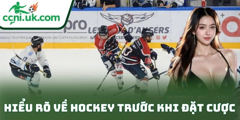 Hiểu rõ về hockey trước khi đặt cược