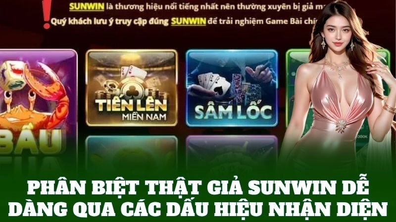 Phân Biệt Thật Giả SunWin dễ dàng qua các dấu hiệu nhận diện