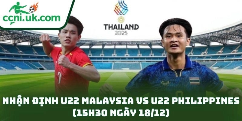 Nhận Định U22 Malaysia Vs U22 Philippines (15h30 Ngày 18/12)